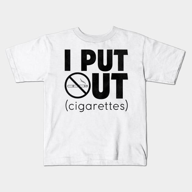 I Put Out (Cigarettes) / Anti-Smoking Campaign Kids T-Shirt by darklordpug